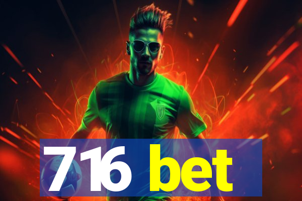 716 bet